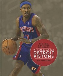 The Story of the Detroit Pistons (NBA: A History of Hoops (30 Titles) Pickup)