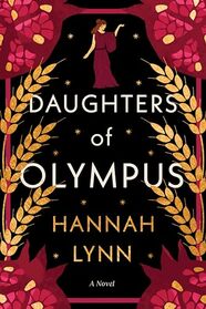 Daughters of Olympus: A Novel