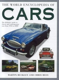 The World Encyclopedia of Cars: The Definitive Guide to Classic and Contemporary Cars from 1945 to the Present Day