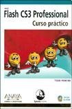 Flash CS3 Professional: Curso Practico (Diseno Y Creatividad) (Spanish Edition)