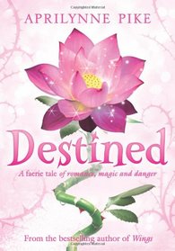 Destined. by Aprilynne Pike (Laurel)