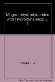 Magnetohydrodynamics with Hydrodynamics: v. 1