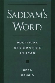 Saddam's Word: Political Discourse in Iraq (Studies in Middle Eastern History)