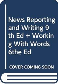 News Reporting and Writing 9e & Working with Words 6e