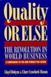 Quality or Else: The Revolution in World Business