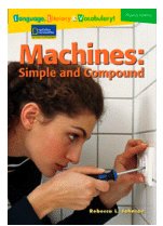 Machines: Simple and Compound (National Geographic Reading Expeditions)