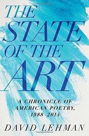 The State of the Art: A Chronicle of American Poetry, 1988-2014 (Pitt Poetry Series)