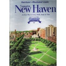 Greater New Haven: A great place to live, work, study & visit (Harrison's illustrated guide)