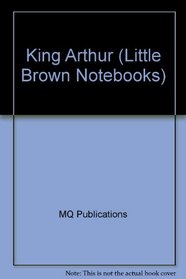 King Arthur (Little Brown Notebooks)