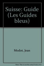 Suisse: Guide (Les Guides bleus) (French Edition)