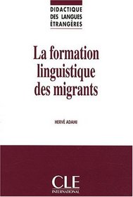 La Formation Linguistique Des Migrants (French Edition)