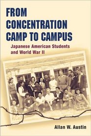 From Concentration Camp to Campus: Japanese American Students and World War II (Asian American Experience)