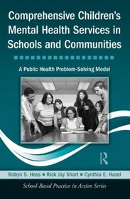 Comprehensive Children's Mental Health Services in Schools and Communities (School-Based Practice in Action)