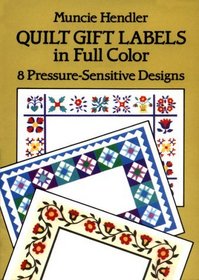 Quilt Gift Labels in Full Color : 8 Pressure-Sensitive Designs (Press-On Labels--Pocket-Size Collections)