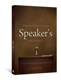 The Inspirational Speaker's Resource: Tools for Reaching Your Audience Every Time