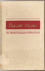 The Musical Languages of Elliott Carter