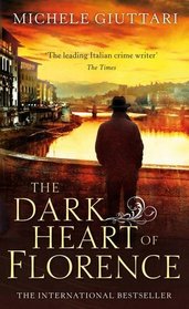 The Dark Heart of Florence (Michele Ferrara, Bk 6)