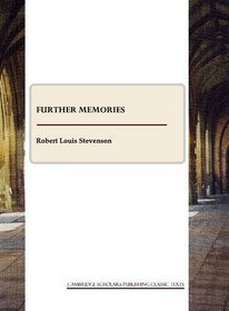 Further Memories (Cambridge Scholars Publishing Classics Texts)