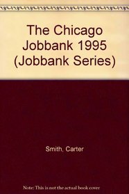 The Chicago Jobbank 1995 (Jobbank Series)