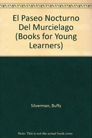 El Paseo Nocturno Del Murcielago (Books for Young Learners) (Spanish Edition)