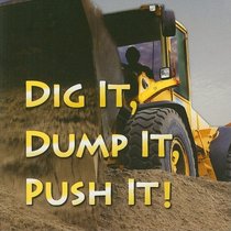 Dig It, Dump It, Push It!