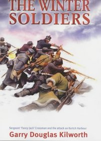 The Winter Soldiers: Sergeant Jack Crossman and the Attack on Kertch Harbour (Fncy Jack Crossman 4)