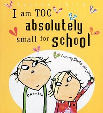 I Am Too Absolutely Small for