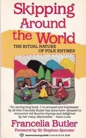 Skipping Around the World:  The Ritual Nature of Folk Rhymes