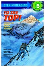 To the Top! Climbing the World's Highest Mountain (Step Into Reading)