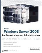 Microsoft Windows Server 2008: Implementation and Administration