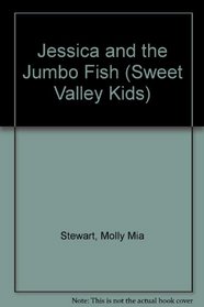 Jessica and the Jumbo Fish (Sweet Valley Kids)