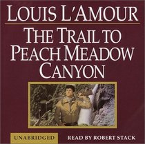 The Trail to Peach Meadow Canyon (Louis L'Amour)