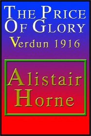 The Price Of Glory:  Verdun 1916