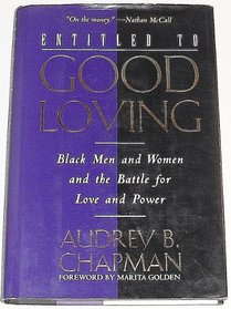 Entitled to Good Loving: Black Men and Women and the Battle for Love and Power