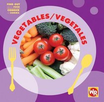 Vegetables/ Vegetales (Find Out About Food/ Conoce La Comida) (Spanish Edition)