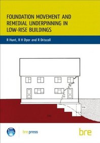 Foundation Movement and Remedial Underpinning in Low-rise Buildings