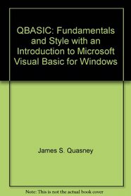 QBASIC: Fundamentals and Style, with an Introduction to Microsoft Visual Basic for Windows