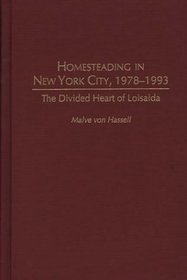 Homesteading in New York City, 1978-1993: The Divided Heart of Loisaida (Contemporary Urban Studies)