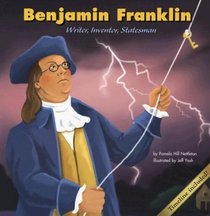 Benjamin Franklin: Writer, Inventor, Statesman (Biographies)