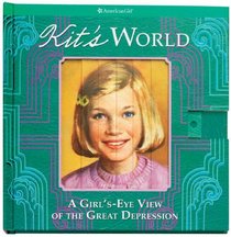 Kit's World: A Girl's-eye View of the Great Depression (American Girl)