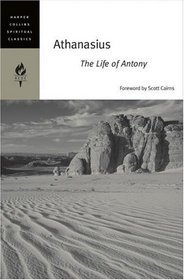 Athanasius: The Life of Antony (HarperCollins Spiritual Classics)