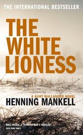 The White Lioness (Kurt Wallander, Bk 3)