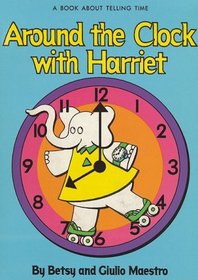 Around the Clock with Harriet: A Book About Telling Time (Big Book)