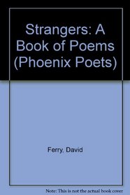 Strangers: A Book of Poems (Phoenix Poets)