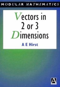 Vectors in Two or Three Dimensions (Modular Mathematics Series)