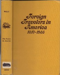 The Future in America (Foreign Travelers in America, 1810-1935)