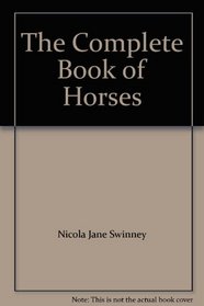 The Complete Book of Horses