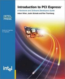 Introduction to PCI Express: A Hardware and Software Developer's Guide