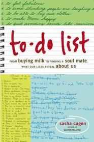 To-Do List: From Buying Milk to Finding a Soul Mate, What Our Lists Reveal About Us