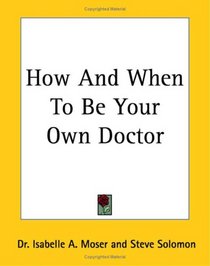 How And When To Be Your Own Doctor
